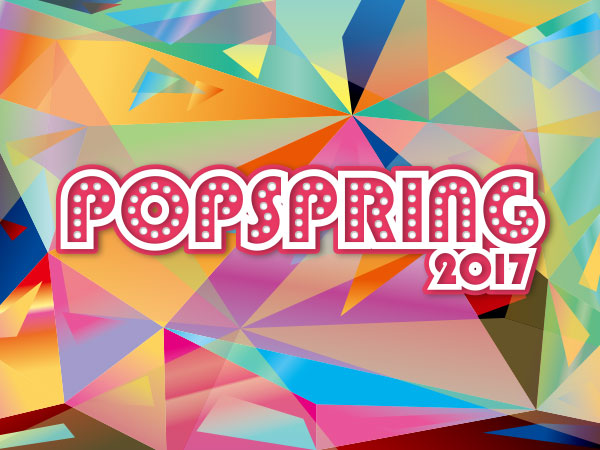 【3A先行】POPSPRING 2017 2次先着受付！