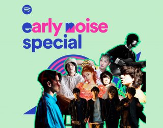 Spotify presents Early Noise Special<先着受付>