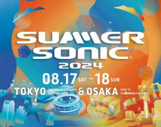 【SUMMER SONIC 2024 第1弾アーティスト＆チケット先行発表！】